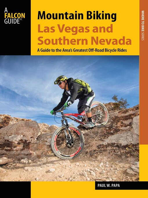 Title details for Mountain Biking Las Vegas and Southern Nevada by Paul W. Papa - Available